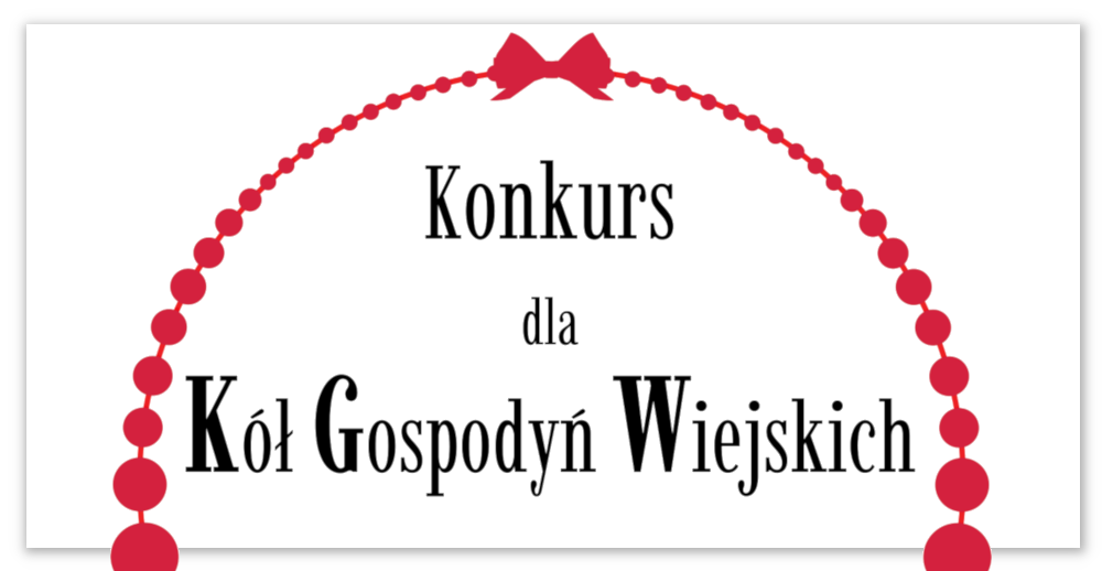 Konkurs dla Kół Gospodyń Wiejskich o Nagrodę Małżonki Prezydenta RP