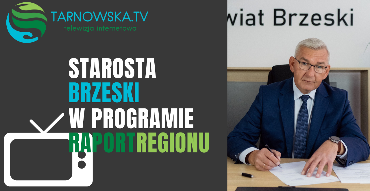 Starosta Brzeski Andrzej Potępa gościem programu "Raport regionu"