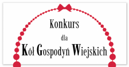 Konkurs dla Kół Gospodyń Wiejskich o Nagrodę Małżonki Prezydenta RP