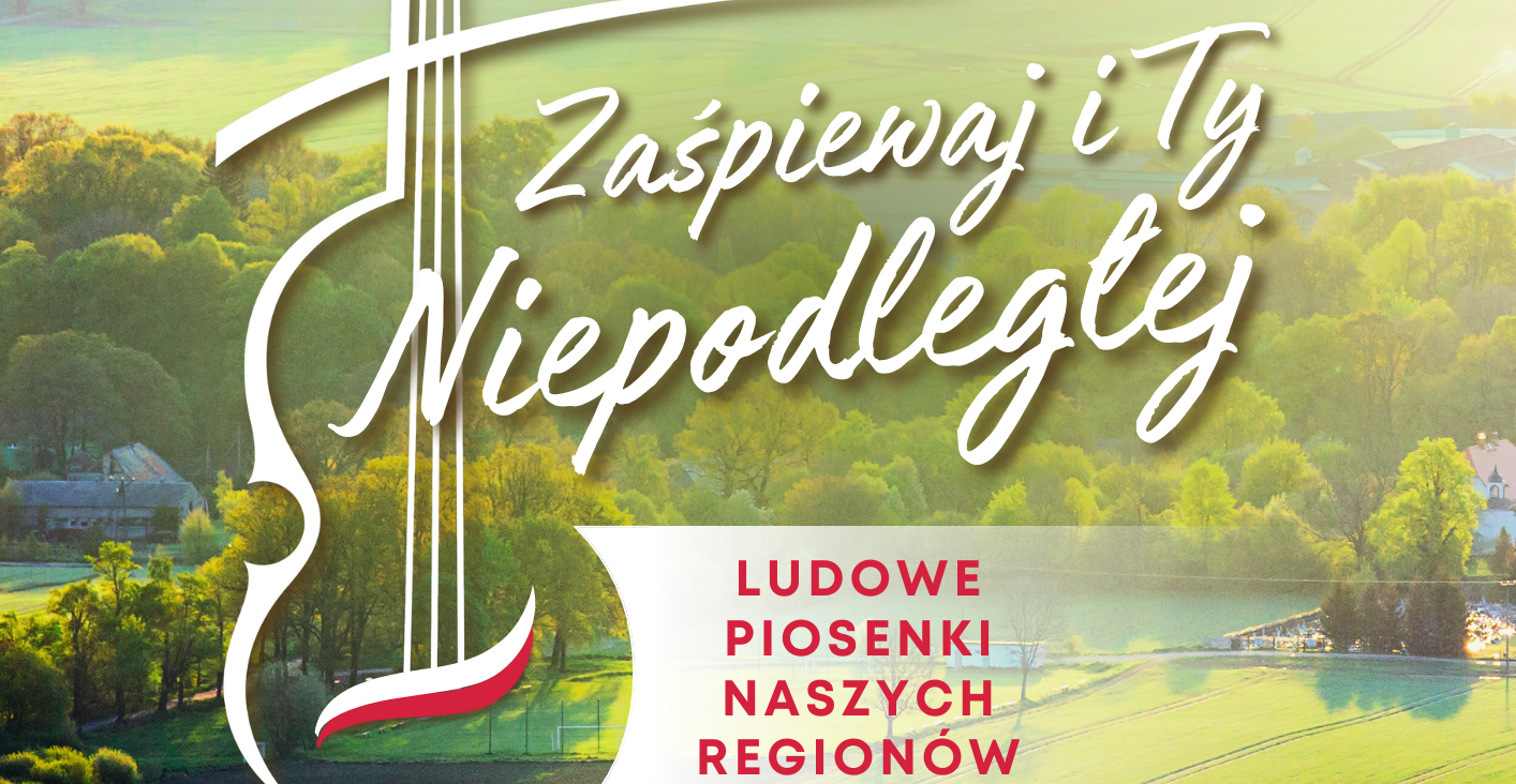 VII edycja konkursu zaŚPIEWAJ I TY NIEPODLEGŁEJ!